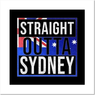 Straight Outta Sydney - Gift for Australian From Sydney in New South Wales Australia Posters and Art